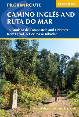 The Camino Ingles and Ruta do Mar: To Santiago de Compostela and Finisterre from Ferrol, A Coruna or Ribadeo