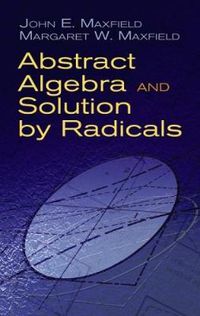 Cover image for Abstract Algebra and Solution by Radicals