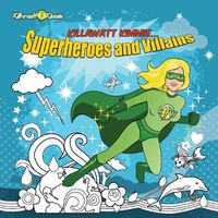 Cover image for Kill-A-Watt Kimmie Superheroes and Villains