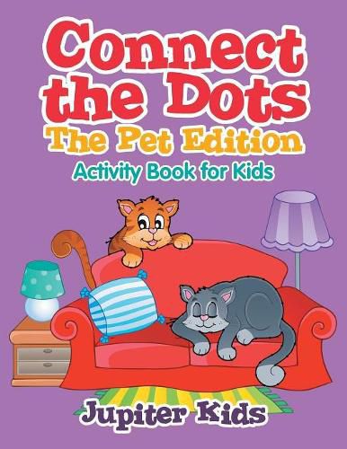 Connect the Dots - The Pet Edition: Activity Book for Kids