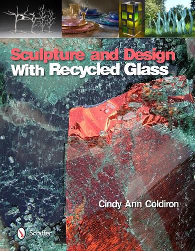 Cover image for Sculpture and Design with Recycled Glass