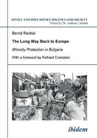 Cover image for The long way back to Europe. Minority protection in Bulgaria.