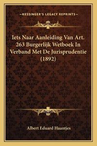 Cover image for Iets Naar Aanleiding Van Art. 263 Burgerlijk Wetboek in Verband Met de Jurisprudentie (1892)