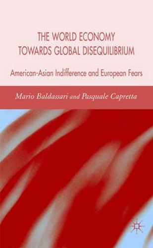 Cover image for The World Economy Towards Global Disequilibrium: American-Asian Indifference and European Fears