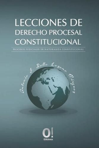 Cover image for Lecciones de Derecho Procesa Constitucional: Procesos judiciales de naturaleza constitucional