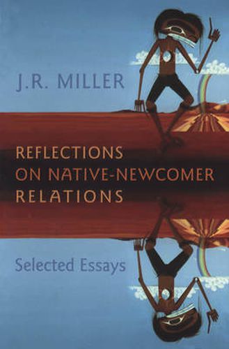 Cover image for Reflections on Native-Newcomer Relations: Selected Essays