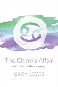 Cover image for The Chemo Affair: when cancer strikes a marriage