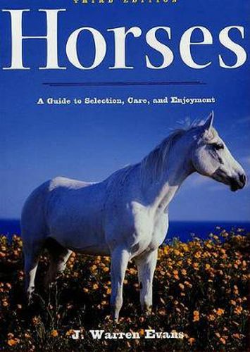 Cover image for Horses, 3rd edition: A Guide to Selection, Care, and Enjoyment
