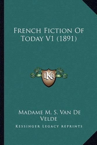 Cover image for French Fiction of Today V1 (1891)