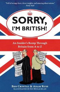 Cover image for Sorry, I'm British!: An Insider's Romp Through Britain from A to Z