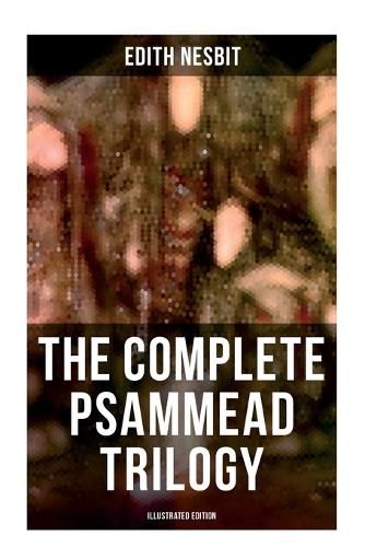 Cover image for The Complete Psammead Trilogy (Illustrated Edition)