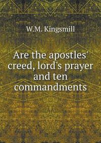 Cover image for Are the apostles' creed, lord's prayer and ten commandments