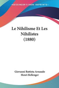 Cover image for Le Nihilisme Et Les Nihilistes (1880)