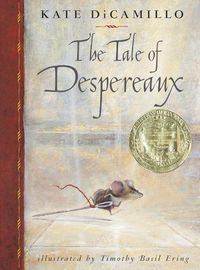 Cover image for The Tale of Despereaux: Being the Story of a Mouse, a Princess, Some Soup and a Spool of Thread