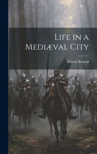 Cover image for Life in a Mediaeval City