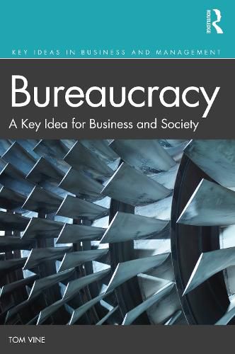 Cover image for Bureaucracy: A Key Idea for Business and Society