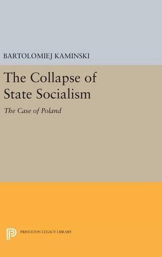 Cover image for The Collapse of State Socialism: The Case of Poland