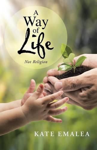 Cover image for A Way of Life: Not Religion