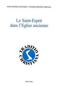 Cover image for Le Saint-Esprit Dans l'Eglise Ancienne: Analyse Linguistique Et Didactique