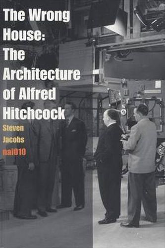 Cover image for The Wrong House - the Architecture of Alfred Hitchcock