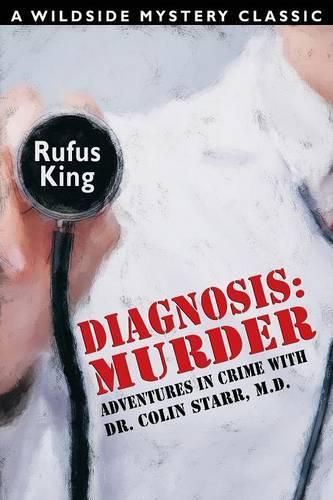 Diagnosis: Murder -- Adventures in Crime with Dr. Colin Starr, M.D.