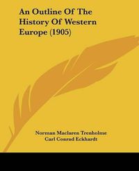 Cover image for An Outline of the History of Western Europe (1905)