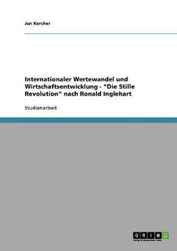 Cover image for Internationaler Wertewandel und Wirtschaftsentwicklung. Die Stille Revolution nach Ronald Inglehart