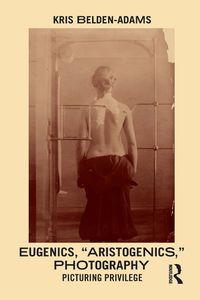 Cover image for Eugenics, 'Aristogenics', Photography