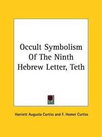 Cover image for Occult Symbolism of the Ninth Hebrew Letter, Teth