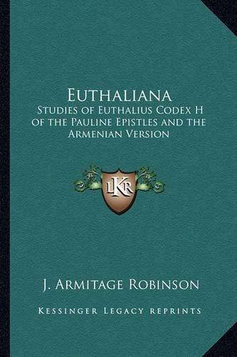 Euthaliana: Studies of Euthalius Codex H of the Pauline Epistles and the Armenian Version