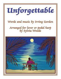 Cover image for Unforgettable: Arranged for Lever or Pedal Harp