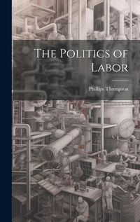 Cover image for The Politics of Labor