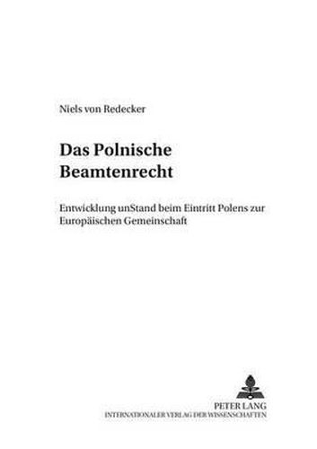 Cover image for Das Polnische Beamtenrecht: Entwicklung Und Stand Beim Beitritt Polens Zur Europaeischen Gemeinschaft