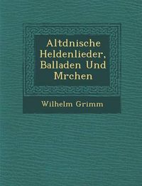 Cover image for Altd Nische Heldenlieder, Balladen Und M Rchen