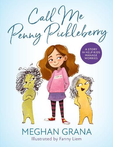 Cover image for Call Me Penny Pickleberry: A Story to Help Kids Manage Worries