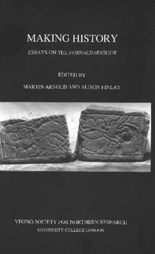 Cover image for Making History: Essays on the Fornaldarsogur