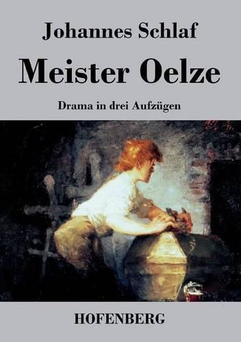 Meister Oelze: Drama in drei Aufzugen