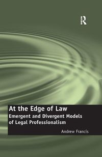 Cover image for At the Edge of Law: Emergent and Divergent Models of Legal Professionalism