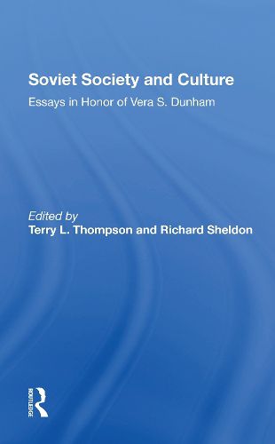 Cover image for Soviet Society And Culture: Essays In Honor Of Vera S. Dunham
