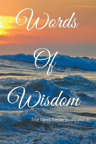 Words of Wisdom: The Next Generation Vol. 1