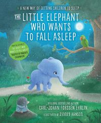Cover image for The Little Elephant Who Wants to Fall Asleep: A New Way of Getting Children to Sleep