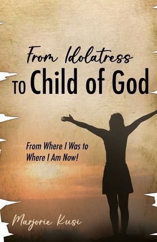 Cover image for From Idolatress to a Child of God