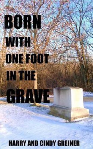 Cover image for Born With One Foot In The Grave