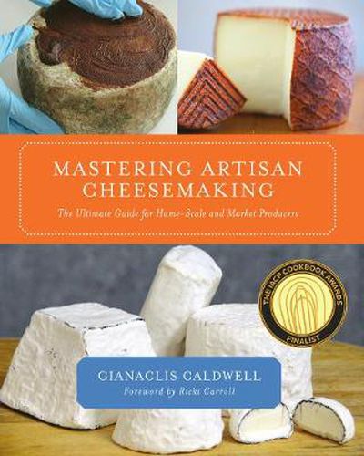 Cover image for Mastering Artisan Cheesemaking: The Ultimate Guide for Home-Scale and Market Producers