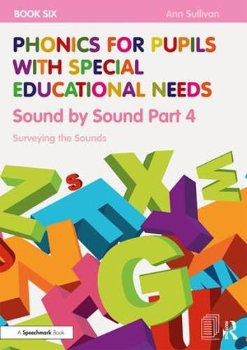 Cover image for Phonics for Pupils with Special Educational Needs: Book 6: Sound by Sound Part 4 Surveying the Sounds