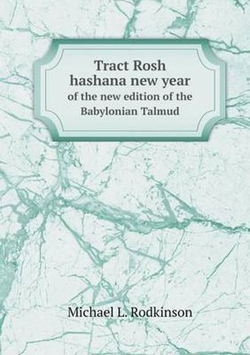 Cover image for Tract Rosh hashana new year of the new edition of the Babylonian Talmud