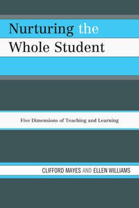 Cover image for Nurturing the Whole Student: Five Dimensions of Teaching and Learning