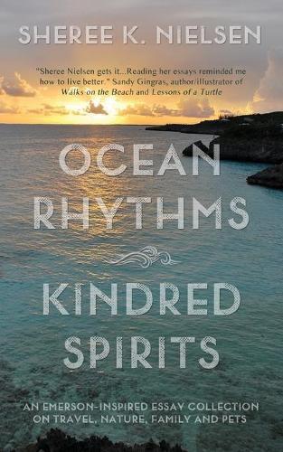 Cover image for Ocean Rhythms Kindred Spirits: An Emerson-Inspired Essay Collection on Travel, Nature, Family and Pets