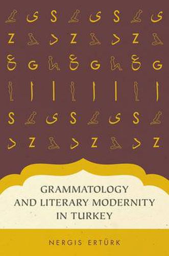 Cover image for Grammatology and Literary Modernity in Turkey