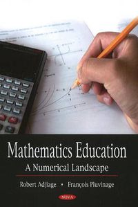 Cover image for Mathematics Education: A Numerical Landscape